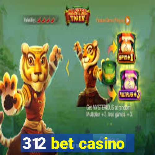 312 bet casino